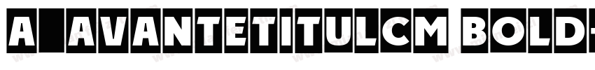 a_AvanteTitulCm Bold字体转换